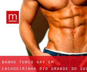 Banho Turco Gay em Cachoeirinha (Rio Grande do Sul)