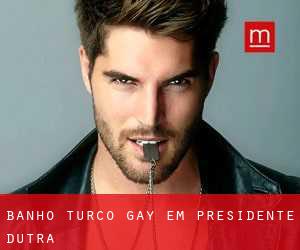 Banho Turco Gay em Presidente Dutra