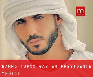 Banho Turco Gay em Presidente Médici