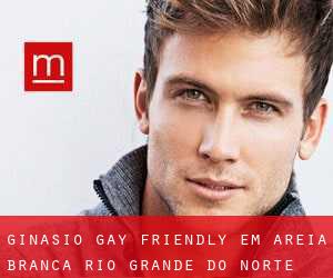 Ginásio Gay Friendly em Areia Branca (Rio Grande do Norte)