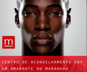 Centro de aconselhamento Gay em Amarante do Maranhão