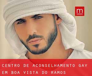 Centro de aconselhamento Gay em Boa Vista do Ramos