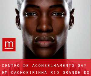 Centro de aconselhamento Gay em Cachoeirinha (Rio Grande do Sul)