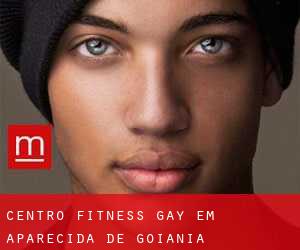 Centro Fitness Gay em Aparecida de Goiânia