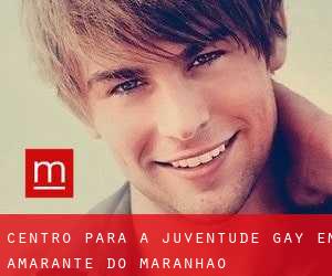 Centro para a juventude Gay em Amarante do Maranhão