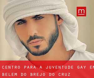 Centro para a juventude Gay em Belém do Brejo do Cruz