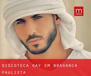 Discoteca Gay em Bragança Paulista