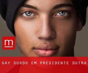 Gay Surdo em Presidente Dutra Gay Surdo em Presidente Dutra
