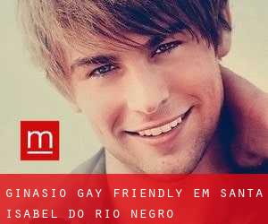 Ginásio Gay Friendly em Santa Isabel do Rio Negro