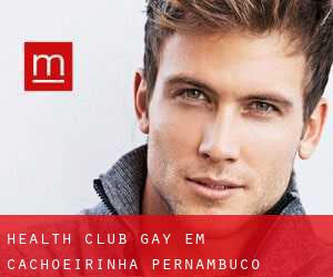 Health Club Gay em Cachoeirinha (Pernambuco)