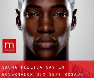 Sauna Pública Gay em Governador Dix-Sept Rosado