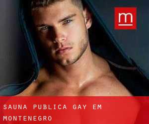 Sauna Pública Gay em Montenegro